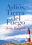 Adios, Tierra Del Fuego (Spanish Edition)