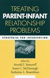 Treating Parent-Infant Relationship Problems
 Strategies for Intervention,
