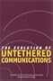 The Evolution of Untethered Communications