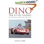 Dino: The Little Ferrari V6 & V8 Racing and Road Cars 1957- 1979