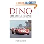 Dino: The Little Ferrari V6 & V8 Racing and Road Cars 1957- 1979