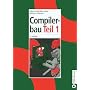 Compilerbau, 2 Tle., Tl.1 von Alfred V. Aho