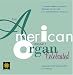 The American Organ Celebrated, Volume 1