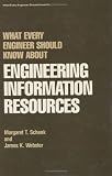 What Every Engineer Should Know about Engineering Information Resources