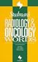 Stedman's Radiology & Oncology Words: Including HIV-AIDS Hematology (Stedman's Word Book Series)