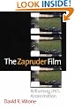 The Zapruder Film: Reframing Jfk's Assassination
