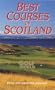 Best Courses of Scotland (Golf World Guides)