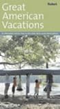 Travel : Great American Vacations (Fodor's Great American Vacations)