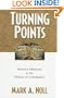 Turning Points: Decisive Moments in the History of Christianity