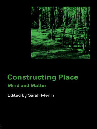 Constructing Place: Mind and the Matter of Place-Making
