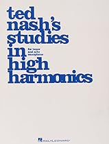 Ted Nash's Studies in High Harmonics Ted Nash's Studies in High Harmonics