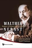 Review World Scientific Publishing Company  / Walther Nernst: Pioneer of Physics, And of Chemistry
