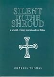 Silent in the shroud : a seventh-century inscription from Wales