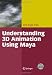 Understanding 3D Animation Using Maya