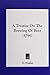 A Treatise on the Brewing of Beer (1796)