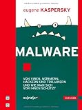 Malware: Von Viren, Würmern, Hackern und Trojanern und wie man sich vor ihnen schützt von Eugene Kaspersky für  22,00 &euro;