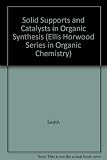 Solid supports and catalysts in organic synthesis