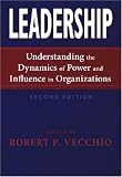 Leadership: Understanding the Dynamics of Power and Influence in Organizations, Second Edition