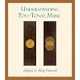 Understanding Post-Tonal Music by Miguel Roig-Francoli