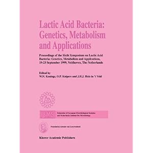 【クリックで詳細表示】Lactic Acid Bacteria： Genetics， Metabolism and Applications： Proceedings of the Sixth Symposium on lactic acid bacteria： genetics， metabolism and applications， 19-23 September 1999， Veldhoven， The Netherlands [ペーパーバック]