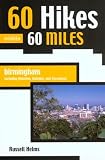 60 Hikes Within 60 Miles: Birmingham: Including Anniston, Gadsden, and Tuscaloosa
