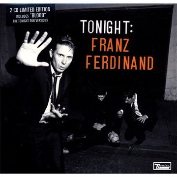 Franz Ferdinand - Tonight : Franz Ferdinand (Edition digipack incluant 6 remixs inédits) - Zortam Music