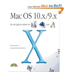 Mac OS 10.x/9.x . F�r die t�gliche Arbeit am PowerMac, iMac und iBook