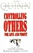 Controlling Others for Love and Profit (Four E's of Excellence) by James Roswell Quinn