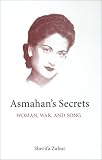 Asmahan's Secrets : Woman, War, and Song (Middle East Monograph Series, Center for Middle Eastern Studies, University of Texas at Austin)