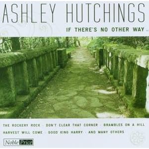 If There's No Other Way by Ashley Hutchings (Audio CD - 2005) - Import