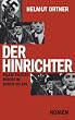 Der Hinrichter: Roland Freisler - M�rder im Dienste Hitlers