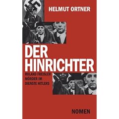 Der Hinrichter: Roland Freisler - M�rder im Dienste Hitlers