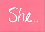 She...