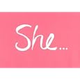 She...
