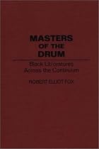 Masters of the Drum: Black Lit/oratures Across the Continuum (Contributions in Afro-American and African Studies)