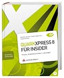 Produkt-Bild: QuarkXPress 8 f&uuml;r Insider: Praxis, Arbeitstechniken, L&ouml;sungen