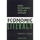 Click here to buy Economic Literacy: Basic Economics with an Attitude by  Frederick S. Weaver.