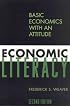 Economic Literacy: Basic Economics with an Attitude