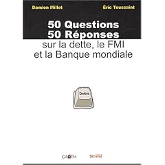 50 Questions, 50 r�ponses sur la dette : Le FMI et la Banque mondiale
