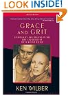 Grace and Grit: Spirituality and Healing in the Life and Death of Treya Killam Wilber