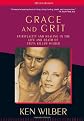 Grace and Grit : Spirituality and Healing in the Life and Death of Treya Killam Wilber