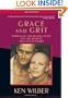 Grace and Grit: Spirituality and Healing in the Life and Death of Treya Killam Wilber