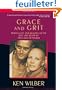 Grace and Grit: Spirituality and Healing in the Life and Death of Treya Killam Wilber
