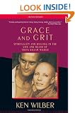 Grace and Grit: Spirituality and Healing in the Life and Death of Treya Killam Wilber