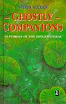Ghostly Companions: 10 Stories of the Supernatural (New Windmills)