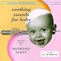 Soothing Sounds For Baby: Electronic Music By Raymond Scott, Vol. 3, 12 To 18 Months Soothing Sounds For Baby: Electronic Music By Raymond Scott, Vol. 3, 12 To 18 Months
