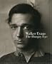 Walker Evans: The Hungry Eye