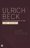  : Ulrich Beck: A Critical Introduction to the Risk Society