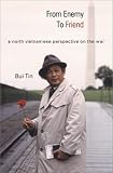 From Enemy To Friend: A North Vietnamese Perspective on the War