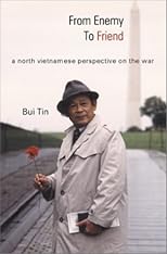 From Enemy To Friend: A North Vietnamese Perspective on the War